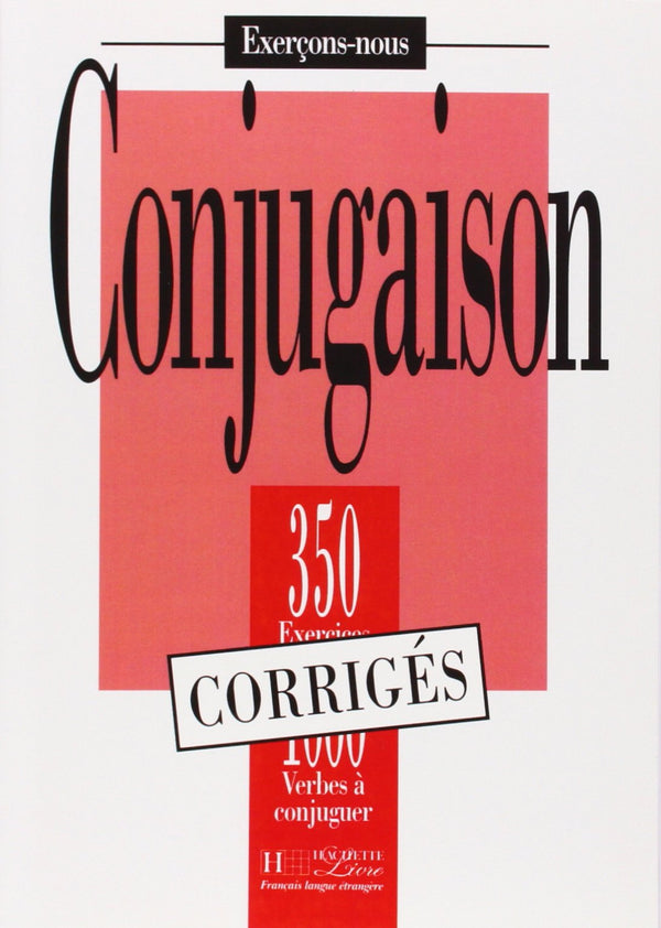 Les 350 Exercices - Conjugaison - Corrigés