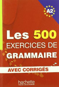 Les 500 Exercices De Grammaire A2-Hachette