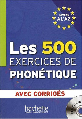 Les 500 Exercices De Phonétique : Niveau A1/A2 Avec Corrigés (1Cd Audio)