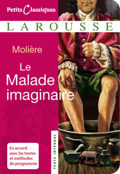 Le Malade imaginaire Jean-Baptiste Molière (Poquelin dit)