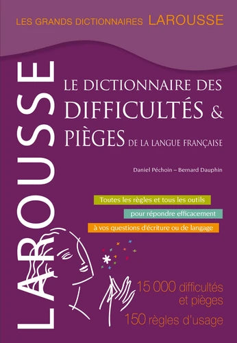 Larousse - Le dictionnaire des difficultés & pièges de la langue française