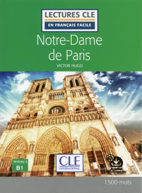 Notre-Dame de Paris - Niveau 3/B1 - Livre + Audio téléchargeable