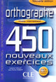 Orthographe 450 exercices - Intermediaire Livre + corriges