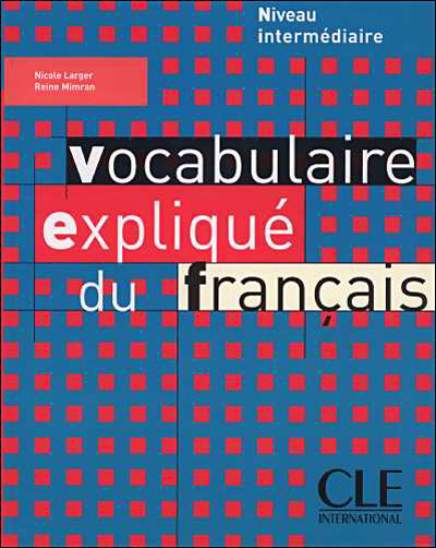 Vocabulaire Expliqué Du Français - Niveau Intermédiaire - Livre