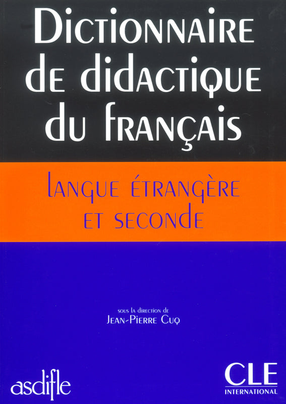 Dictionnaire de didactique du français langue étrangère et seconde - Livre