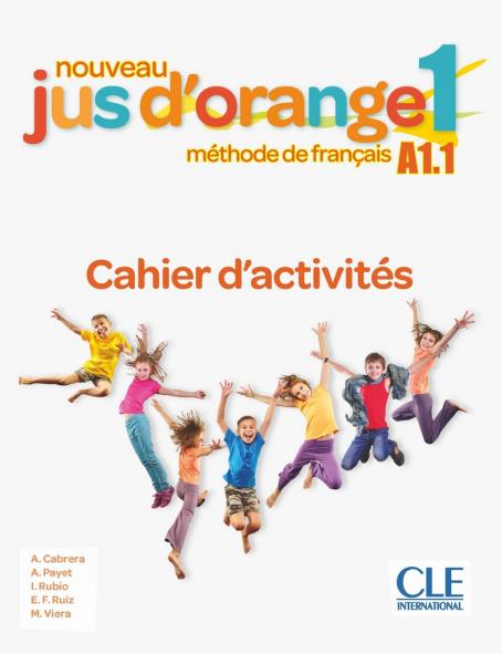 Nouveau Jus d'orange 1 - Niveau A1.1 - Cahier d'activités