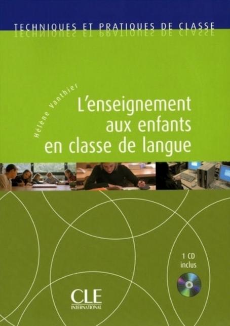 L’enseignement aux enfants - Techniques et pratiques de classe - Livre + CD
