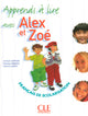 Alex et Zoé 1 - Niveau A1.1 - J'apprends à lire