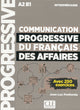 Communication progressive du français des affaires - Niveau intermédiaire (A2/B1) - Livre
