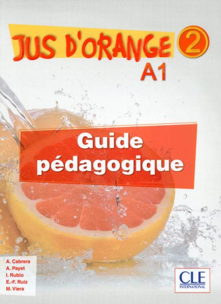 Jus d'orange 2 - Niveau A1 - Guide pédagogique