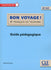 Bon voyage! - Niveaux A1/A2 - Guide pédagogique