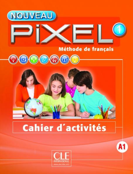 Nouveau Pixel 1- Niveau A1 - Cahier d'activités