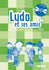 Ludo et ses amis Niveau 2 A1.2 Guide pédagogique + 2 – CD audio (éd.2015)