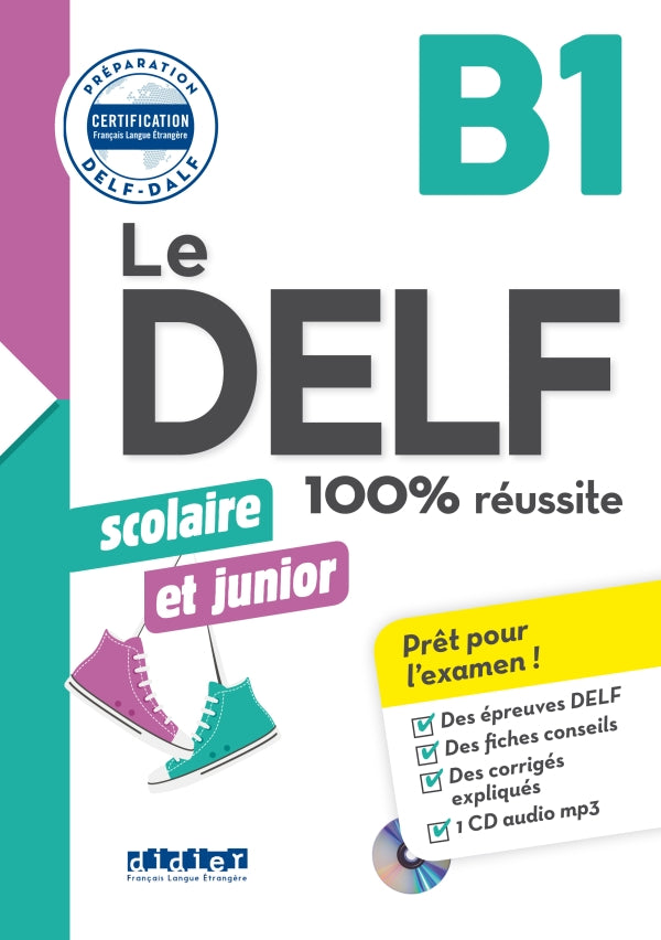 Le DELF scolaire et junior – 100% réussite – B1 – Livre + CD MP3