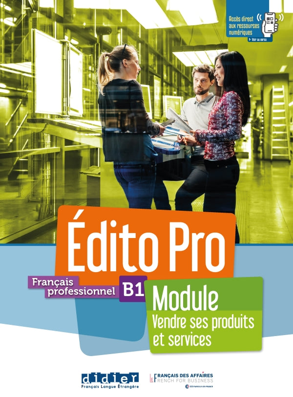 Edito Pro Niveau B1  Module Vendre ses produits et services livre + cahier