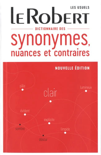 Le Robert Dictionnaire des synonymes, nuances et contraires