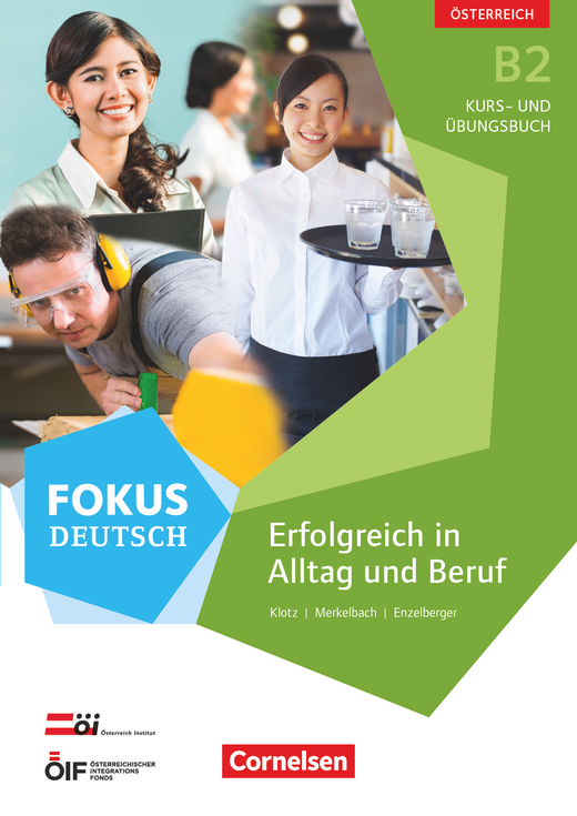 Fokus Deutsch B2 Erfolgreich in Alltag und Beruf Kurs- und Übungsbuch mit Audio-CDs Mit interaktiven Übungen (Ausgabe für Österreich)