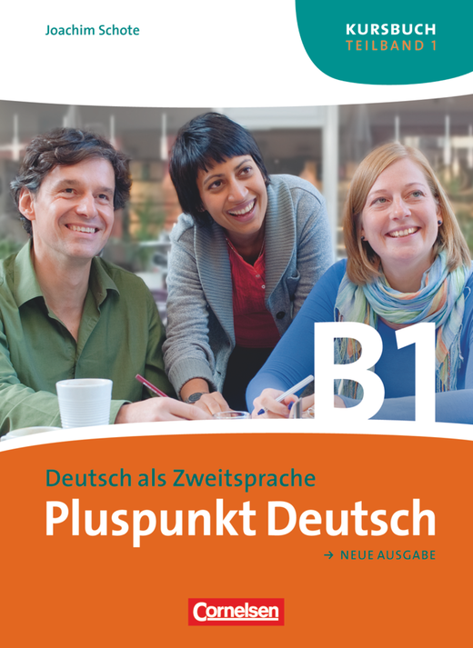 Pluspunkt  Deutsch B1 Teilband 1 Kursbuch (Ausgabe 2009 )