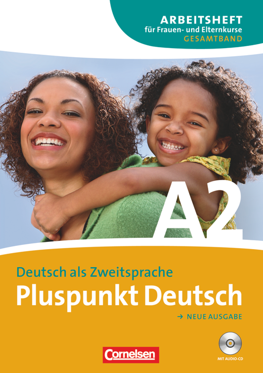 Pluspunkt Deutsch A2 Arbeitsheft für Frauen- und Elternkurse mit CD (Ausgabe 2009)