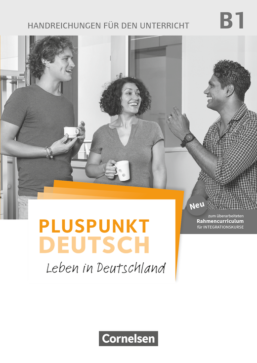 Pluspunkt  Deutsch B1 Gesamtband Leben in Deutschland Handreichungen für den Unterricht mit Kopiervorlagen (2. Ausgabe)