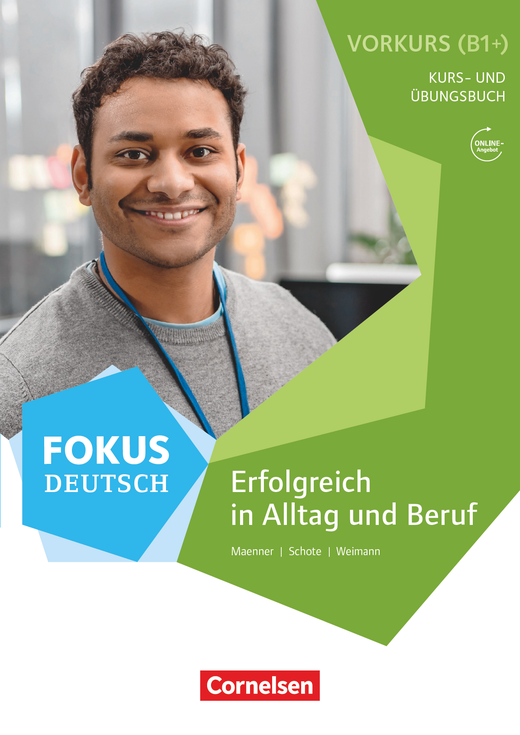 Fokus Deutsch: Erfolgreich in Alltag und Beruf - Vorkurs B1+