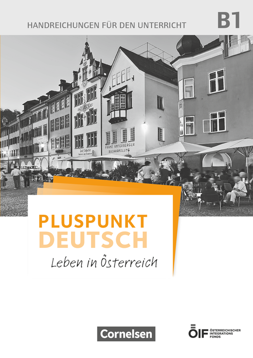 Pluspunkt Deutsch - Leben in Österreich B1 Handreichungen für den Unterricht