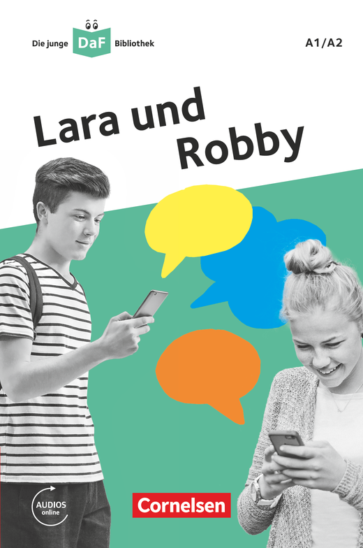 Die junge DaF-Bibliothek A1/A2 Lara und Robby · Eine Messenger-Geschichte Lektüre mit Audios online