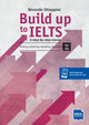 Build up to IELTS - Score band 6.5 - 8.0
A step-by-step course. Writing - Listening - Speaking - Reading