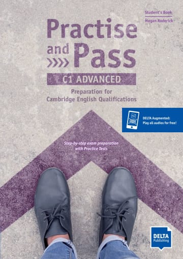 Practise and Pass - C1 Advanced
Student’s Book + Delta Augmented + Online Activities