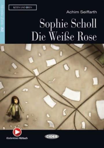 Sophie Scholl - Die Weiße Rose Buch mit kostenlosem Hörbuch online