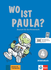 Wo ist Paula? 4  Arbeitsbuch mit CD-ROM MP3-Audios (Workbook)