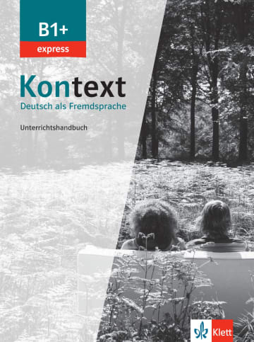Kontext B1+ express Deutsch als Fremdsprache Unterrichtshandbuch