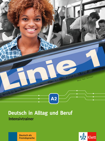 Linie 1 A2 Deutsch in Alltag und Beruf Intensivtrainer