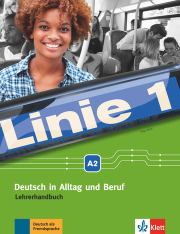 Linie 1 A2 Deutsch in Alltag und Beruf Lehrerhandbuch