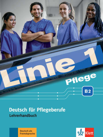 Linie 1 Pflege B2 Deutsch für Pflegeberufe Lehrerhandbuch