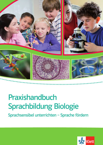 Praxishandbuch Sprachbildung Biologie Sprachsensibel unterrichten - Sprache fördern