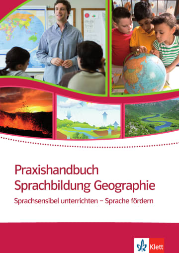 Praxishandbuch Sprachbildung Geographie Sprachsensibel unterrichten - Sprache fördern