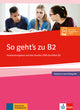So GEHT's ZU B2 Vorbereitungskurs AUF DAS Goethe-/ OSD-Zertifikat B2 With Solutions