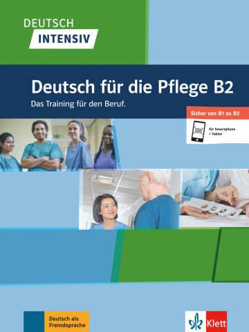 Deutsch intensiv Deutsch für die Pflege B2 Das Training für den Beruf.