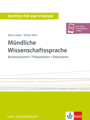 Mündliche Wissenschaftssprache Kommunizieren - Präsentieren - Diskutieren Lehr- und Arbeitsbuch