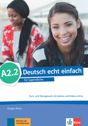 Deutsch echt einfach A2.2 Kurs- und Übungsbuch mit Audios/Videos