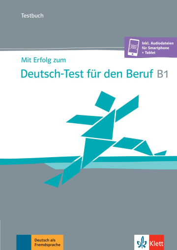 Mit Erfolg zum Deutsch-Test für den Beruf B1 Testbuch + online