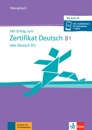 Mit Erfolg zum Zertifikat Deutsch B1 (telc Deutsch B1)