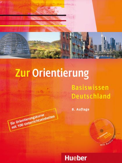 Zur Orientierung Kursbuch mit Audio-CD Basiswissen Deutschland