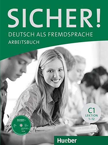 Sicher! C1: Deutsch als Fremdsprache / Arbeitsbuch mit CD-ROM