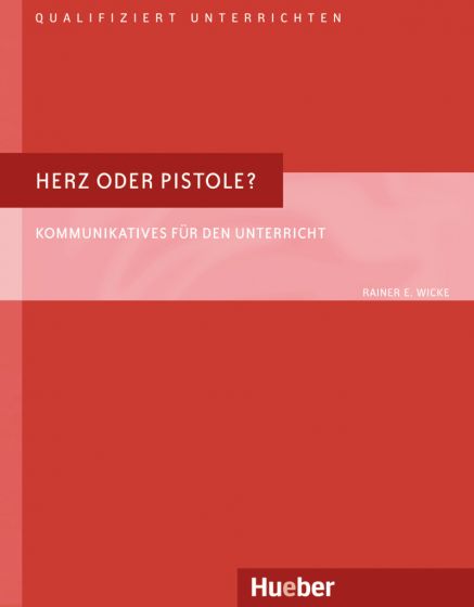 Herz oder Pistole? Buch Kommunikatives für den Unterricht