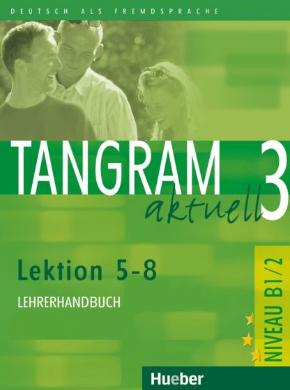 Tangram aktuell 3 – Lektion 5–8 Lehrerhandbuch