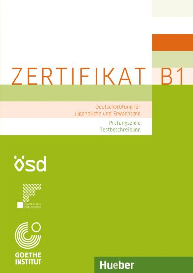 Zertifikat B1 – Prüfungsziele, Testbeschreibung Deutsch als Fremdsprache