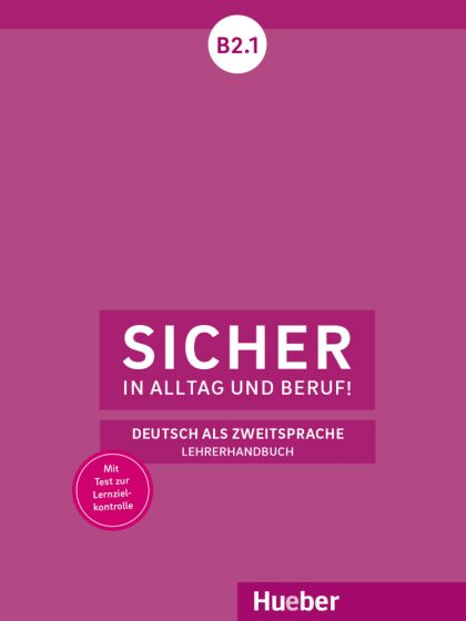 Sicher in Alltag und Beruf! B2.1 Lehrerhandbuch