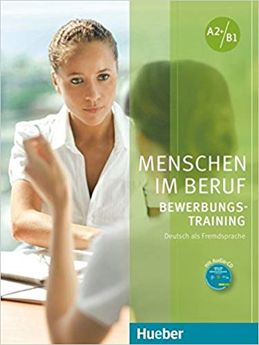 Menschen im Beruf - Bewerbungstraining A2+/B1 Deutsch als Fremd- und Zweitsprache mit Audio-CD